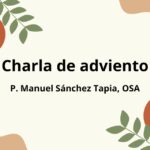 Lee más sobre el artículo Charla de adviento del P. Manuel Sánchez Tapia, agustino y director del Centro Teológico San Agustín.